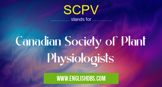 SCPV means Canadian Society of Plant Physiologists SCPV