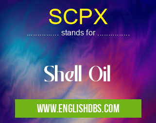 SCPX means Shell Oil SCPX