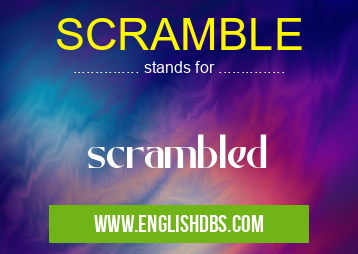 SCRAMBLE means scrambled SCRAMBLE