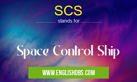 SCS means Space Control Ship SCS