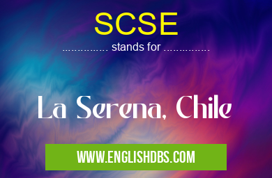 SCSE means La Serena, Chile SCSE