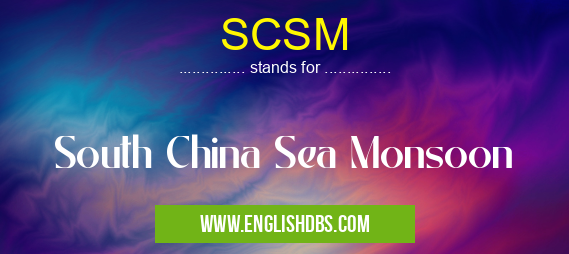 SCSM means South China Sea Monsoon SCSM