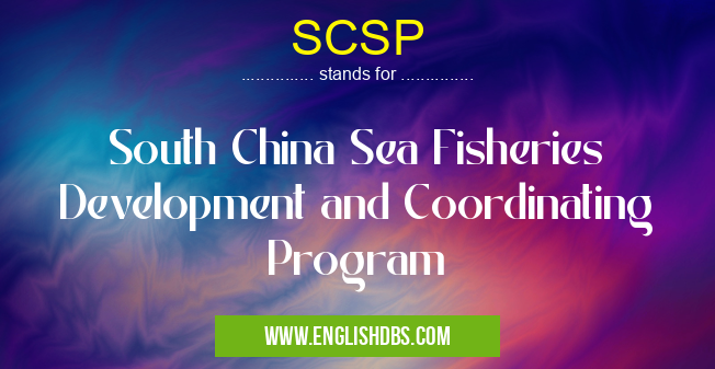 SCSP means South China Sea Fisheries Development and Coordinating Program SCSP