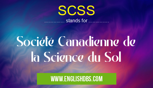 SCSS means Société Canadienne de la Science du Sol SCSS