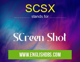 SCSX means SCreen Shot SCSX