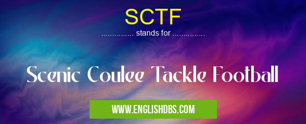 SCTF means Scenic Coulee Tackle Football SCTF