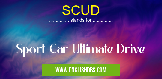 SCUD means Sport Car Ultimate Drive SCUD