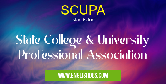 SCUPA means State College & University Professional Association SCUPA