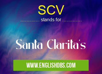 SCV means Santa Clarita's SCV