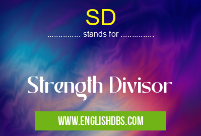 SD means Strength Divisor SD