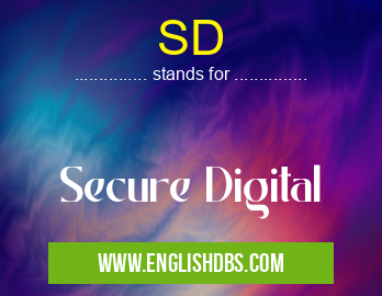 SD means Secure Digital SD