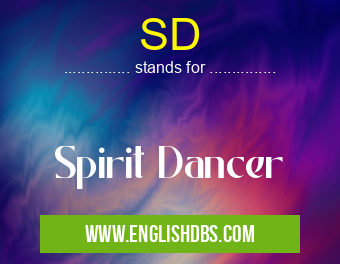 SD means Spirit Dancer SD