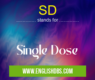 SD means Single Dose SD