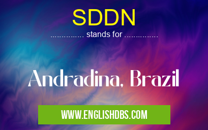 SDDN means Andradina, Brazil SDDN