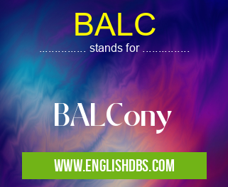 BALC means BALCony BALC