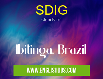 SDIG means Ibitinga, Brazil SDIG