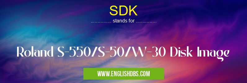SDK means Roland S-550/S-50/W-30 Disk Image SDK