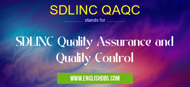 SDLINC QAQC means SDLINC Quality Assurance and Quality Control SDLINC QAQC