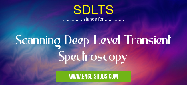 SDLTS means Scanning Deep-Level Transient Spectroscopy SDLTS