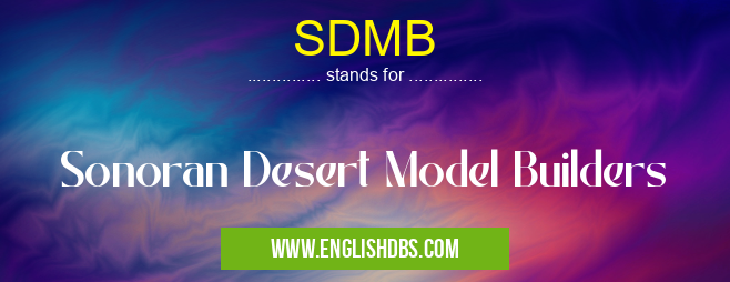 SDMB means Sonoran Desert Model Builders SDMB