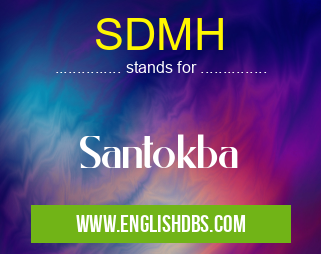 SDMH means Santokba SDMH