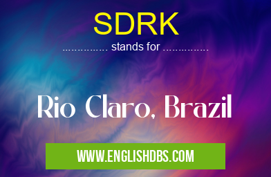 SDRK means Rio Claro, Brazil SDRK
