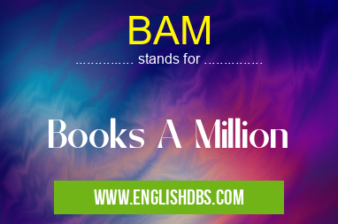 BAM means Books A Million BAM