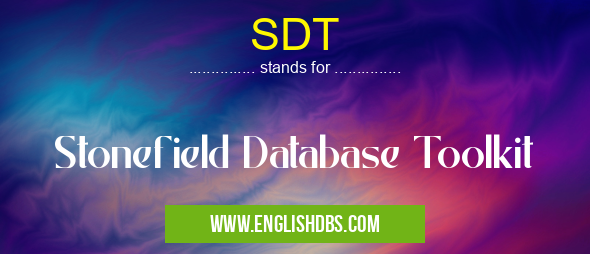 SDT means Stonefield Database Toolkit SDT