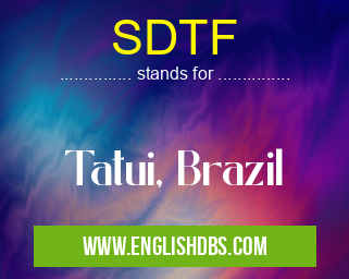 SDTF means Tatui, Brazil SDTF