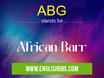 ABG means African Barr ABG