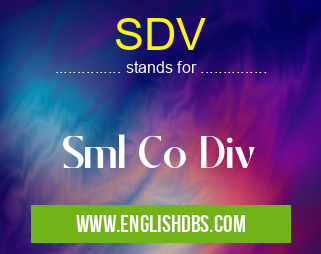 SDV means Sml Co Div SDV