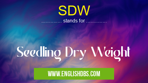 SDW means Seedling Dry Weight SDW