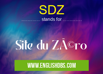SDZ means Site du Zéro SDZ