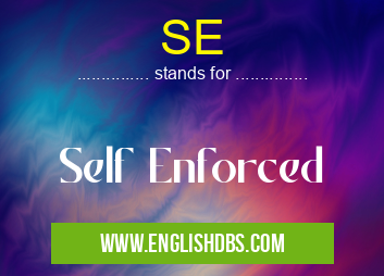 SE means Self Enforced SE