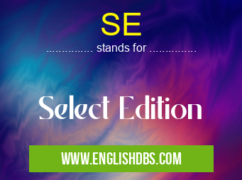 SE means Select Edition SE