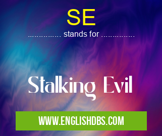 SE means Stalking Evil SE