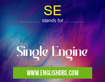 SE means Single Engine SE
