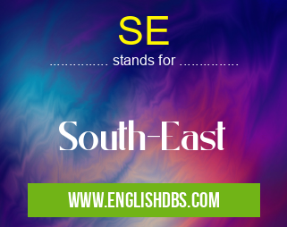 SE means South-East SE