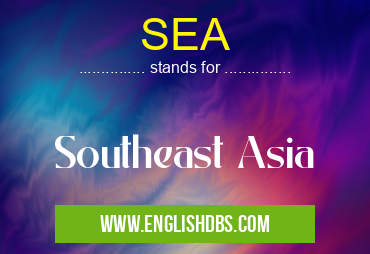 SEA means Southeast Asia SEA