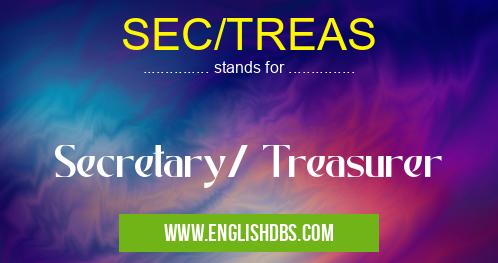 SEC/TREAS means Secretary/ Treasurer SEC/TREAS