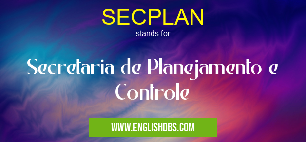 SECPLAN means Secretaria de Planejamento e Controle SECPLAN