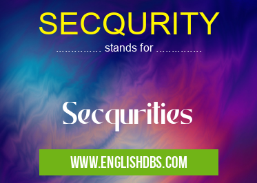 SECQURITY means Secqurities SECQURITY