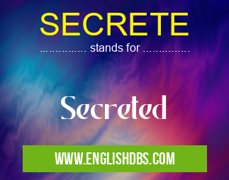 SECRETE means Secreted SECRETE