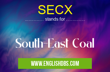 SECX means South-East Coal SECX