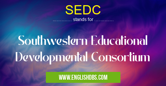 SEDC means Southwestern Educational Developmental Consortium SEDC