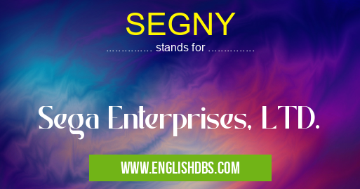 SEGNY means Sega Enterprises, LTD. SEGNY