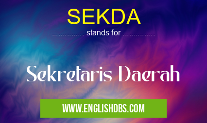 SEKDA means Sekretaris Daerah SEKDA