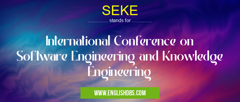 SEKE means International Conference on Software Engineering and Knowledge Engineering SEKE