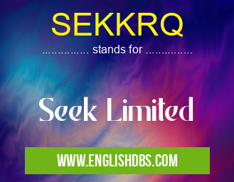 SEKKRQ means Seek Limited SEKKRQ