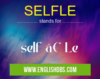 SELFLE means self – Le SELFLE